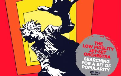 Low Fidelity Jet Set Orchestra releases the deluxe edition of “Searching for a bit of popularity”